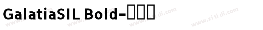 GalatiaSIL Bold字体转换